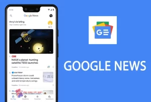 Cách sử dụng ứng dụng đọc tin tức Google News