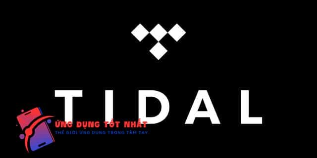 Ứng dụng Tidal Music - Trải nghiệm âm nhạc chất lượng cao - Ứng Dụng Tốt Nhất