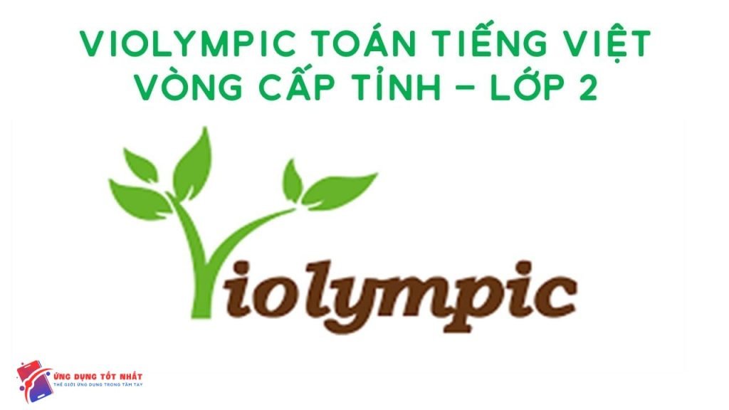 Ứng dụng ViOlympic - Công cụ rèn luyện kiến thức hữu ích - Ứng Dụng Tốt Nhất