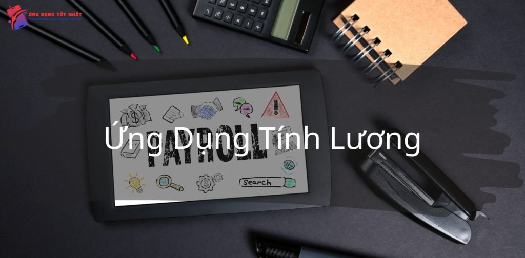 Top 7 Ứng Dụng Tính Lương Chính Xác Giúp Tiết Kiệm Thời Gian Mà Bạn Nên Tham Khảo - Ứng Dụng Tốt Nhất