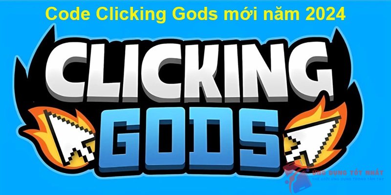 Code Clicking Gods mới năm 2024