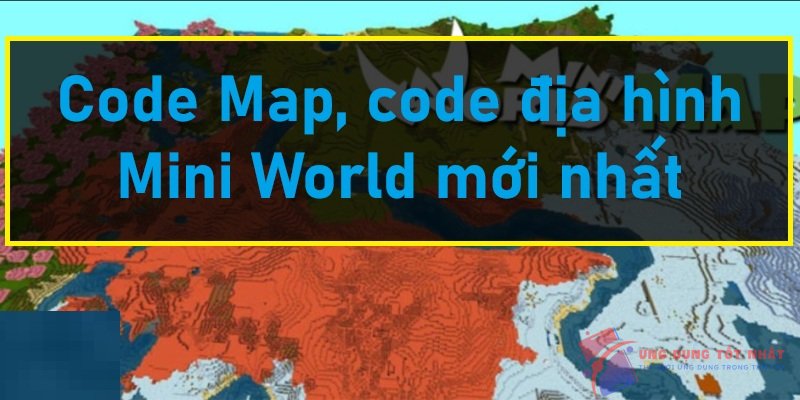 Code Map, code địa hình Mini World mới nhất