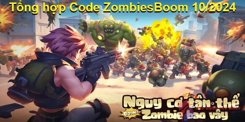 Tổng hợp Code ZombiesBoom 10/2024