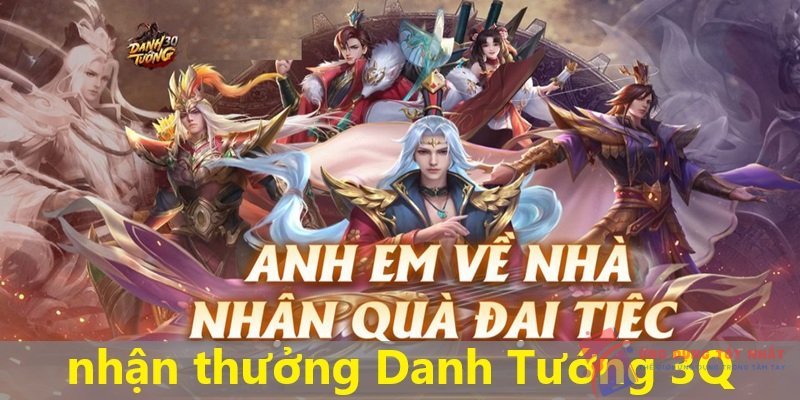 nhận thưởng Danh Tướng 3Q