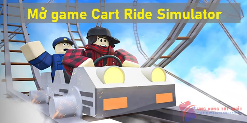 Mở game Cart Ride Simulator trong Roblox