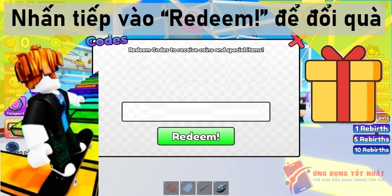 Nhấn tiếp vào “Redeem!” để đổi quà